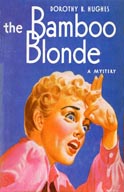 THE BAMBOO BLONDE By Dorothy B Hughes The Bamboo Blonde By Dorothy B - photo 1