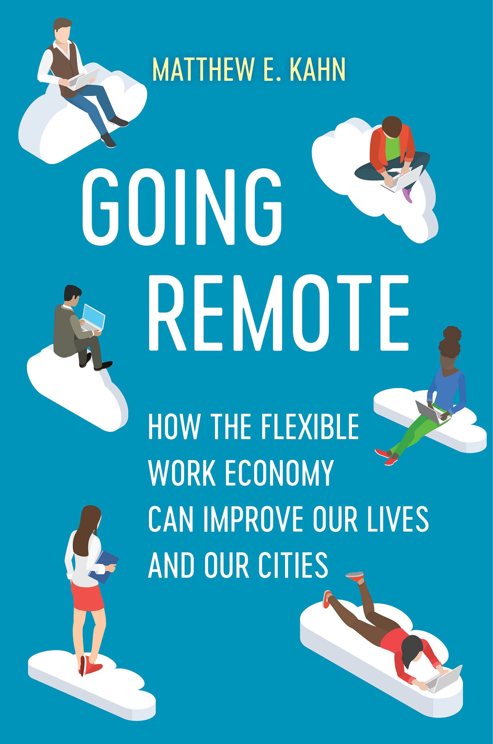 Going Remote Going Remote HOW THE FLEXIBLE WORK ECONOMY CAN IMPROVE OUR - photo 1