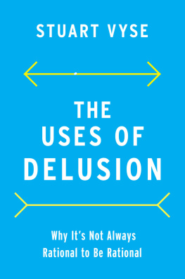 Stuart Vyse The Uses of Delusion: Why Its Not Always Rational to Be Rational