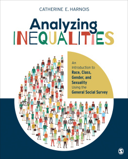 Catherine E. Harnois - Analyzing Inequalities: An Introduction to Race, Class, Gender, and Sexuality Using the General Social Survey