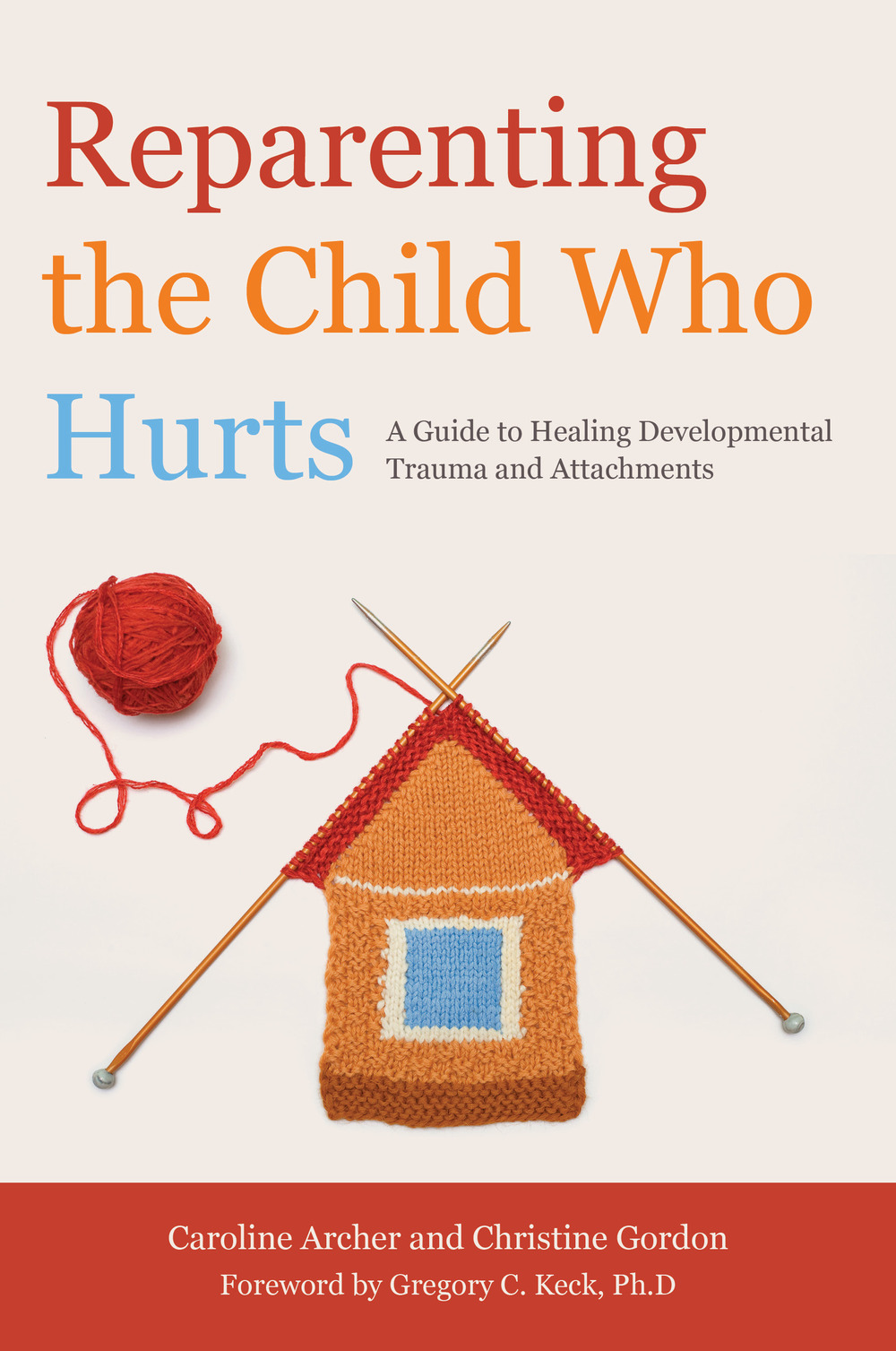 Reparenting the Child Who Hurts Reparenting the Child Who Hurts A Guide to - photo 1