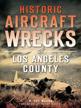 G. Pat Macha Historic Aircraft Wrecks of Los Angeles County