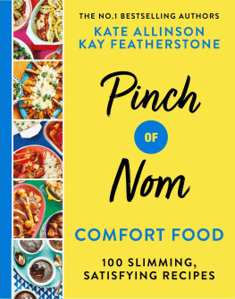 Kate Allinson and Kay Featherstone - Pinch of Nom Comfort Food 100 Slimming, Satisfying Recipes