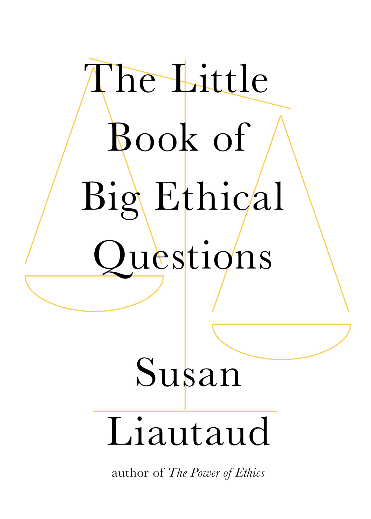 The Little Book of Big Ethical Questions Susan Liautaud Author of The Power of - photo 1