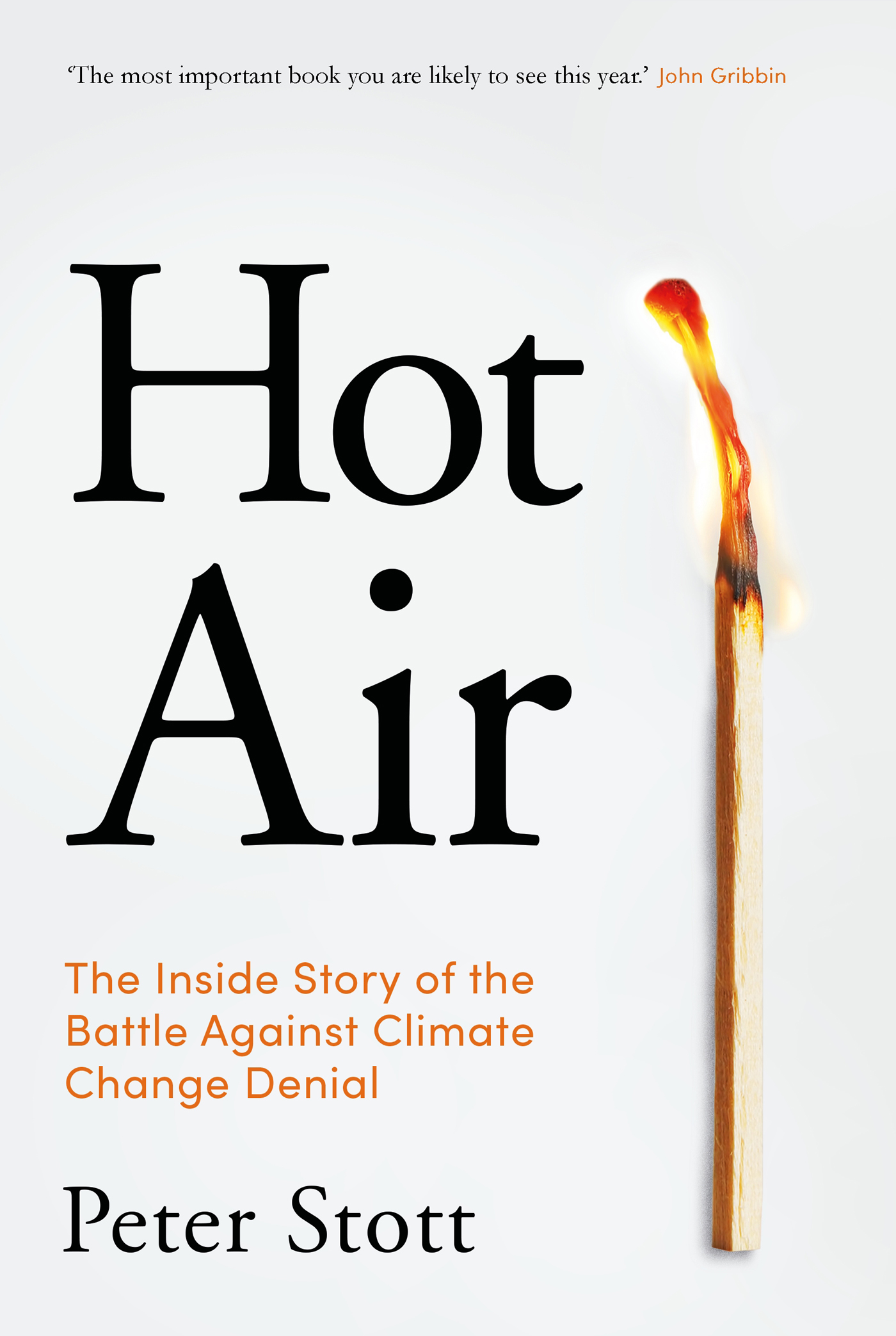 Hot Air THE INSIDE STORY OF THE BATTLE AGAINST CLIMATE CHANGE DENIAL Hot Air - photo 1