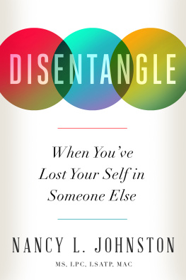 Nancy L. Johnston - Disentangle: When Youve Lost Your Self in Someone Else