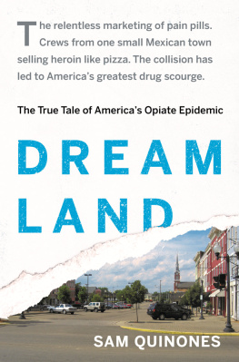 Sam Quinones - Dreamland: The True Tale of Americas Opiate Epidemic