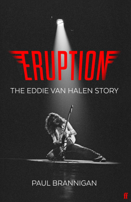 Paul Brannigan Eruption: The Eddie Van Halen Story