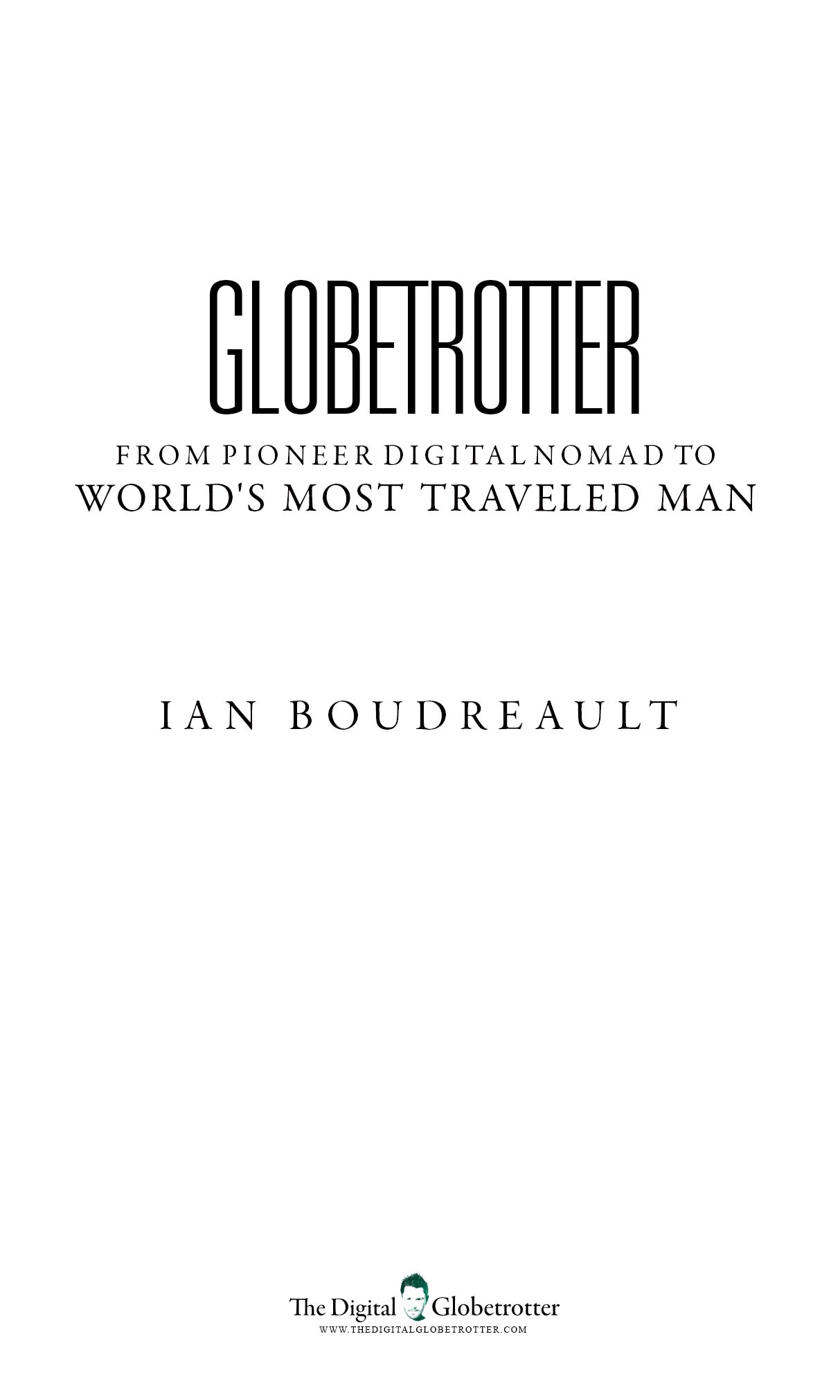 Globetrotter Copyright 2021 Ian Boudreault All rights reserved No part of this - photo 1