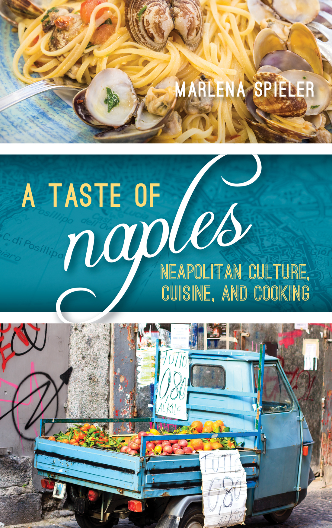 A Taste of Naples Big City Food Biographies Series Series Editor Ken - photo 1