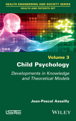 Jean-Pascal Assailly - Child Psychology: Developments in Knowledge and Theoretical Models