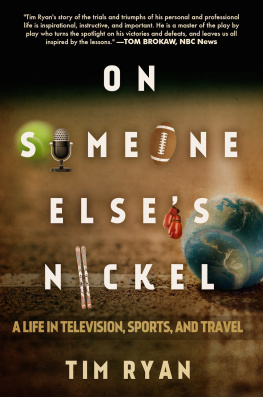 Tim Ryan - On Someone Elses Nickel: A Life in Television, Sports, and Travel