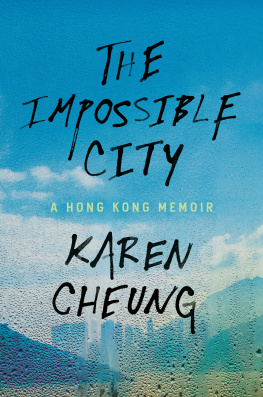 Karen Cheung - The Impossible City : A Hong Kong Memoir