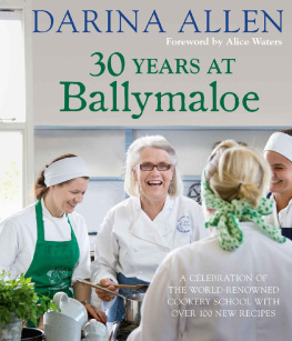 Darina Allen 30 Years at Ballymaloe: A celebration of the world-renowned cookery school with over 100 new recipes (Irish Cookery)