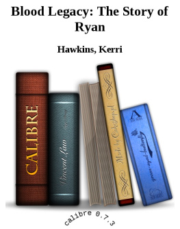 Kerri Hawkins - Blood Legacy: The Story of Ryan