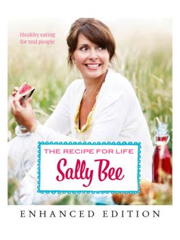 Sally Bee - The Recipe for Life: Healthy Eating for Real People