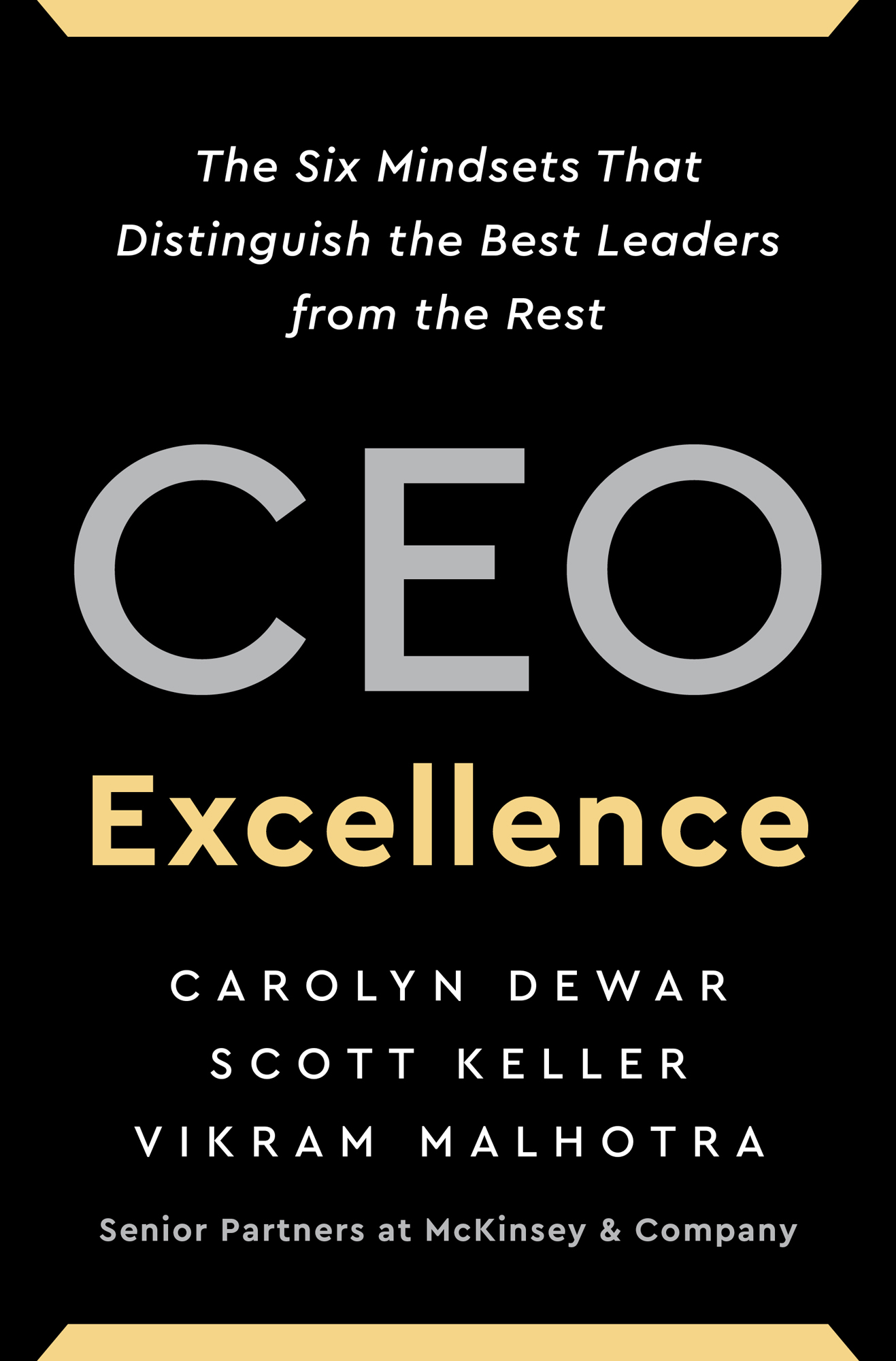 The Six Mindsets That Distinguish the Best Leaders from the Rest CEO Excellence - photo 1