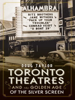Doug Taylor - Toronto Theatres and the Golden Age of the Silver Screen