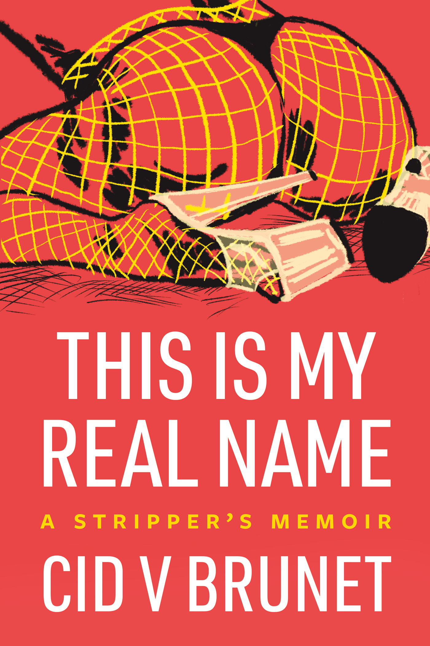 This Is My Real Name A Strippers Memoir - image 1