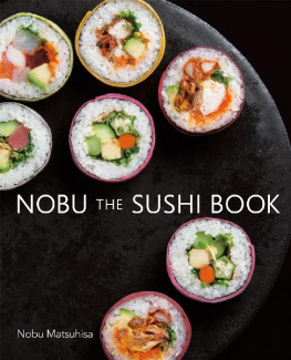 Nobu Matsuhisa ( 松久信幸 ) - NOBU THE SUSHI BOOK