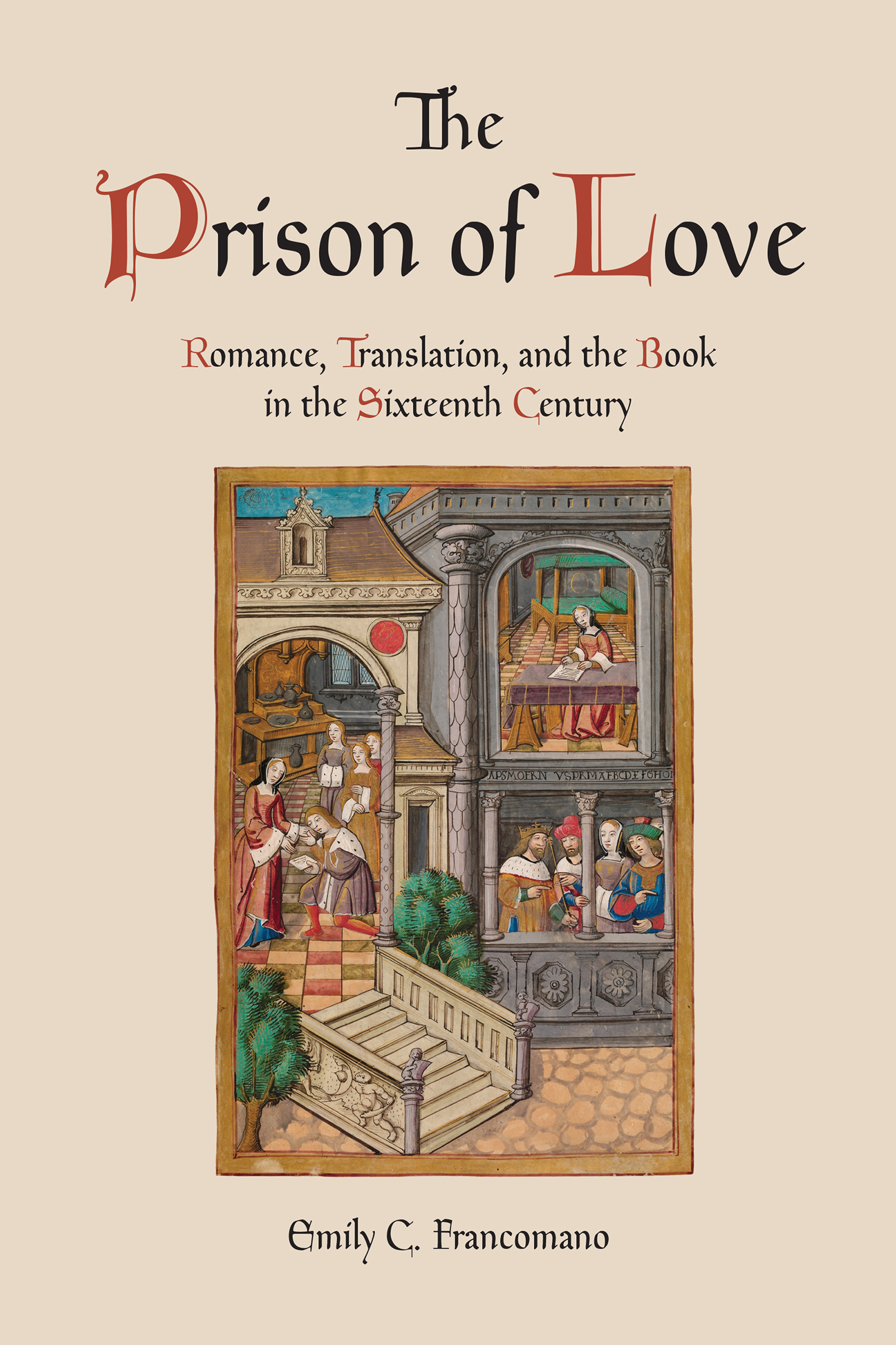 EMILY C FRANCOMANO The Prison of Love Romance Translation and the Book in - photo 1