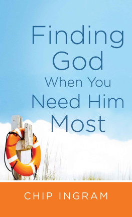 Chip Ingram - Finding God When You Need Him Most