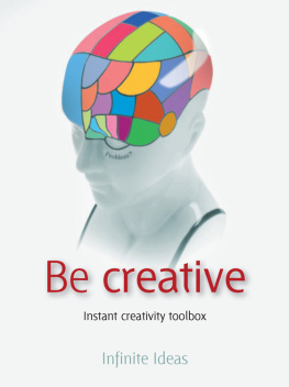 Rob Bevan Be Incredibly Creative: 52 Brilliant Little Ideas for Honing Your Mind