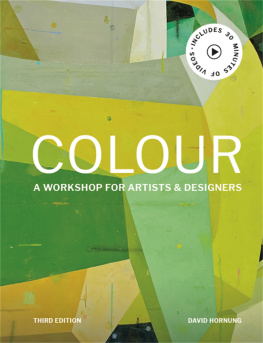 David Hornung - Colour Third Edition: A workshop for artists, designers