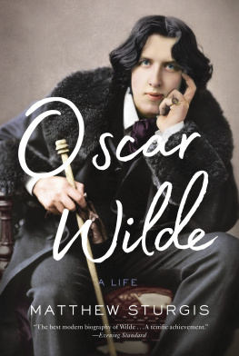 Matthew Sturgis Oscar Wilde : A Life