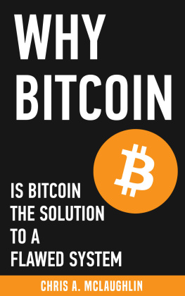 Chris A. McLaughlin - Why Bitcoin: Is Bitcoin the Solution to a Flawed System?