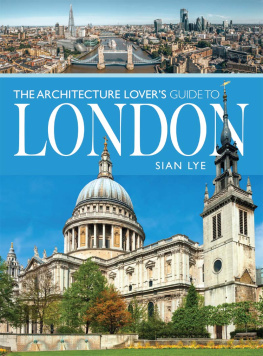 Sian Lye - The Architecture Lovers Guide to London