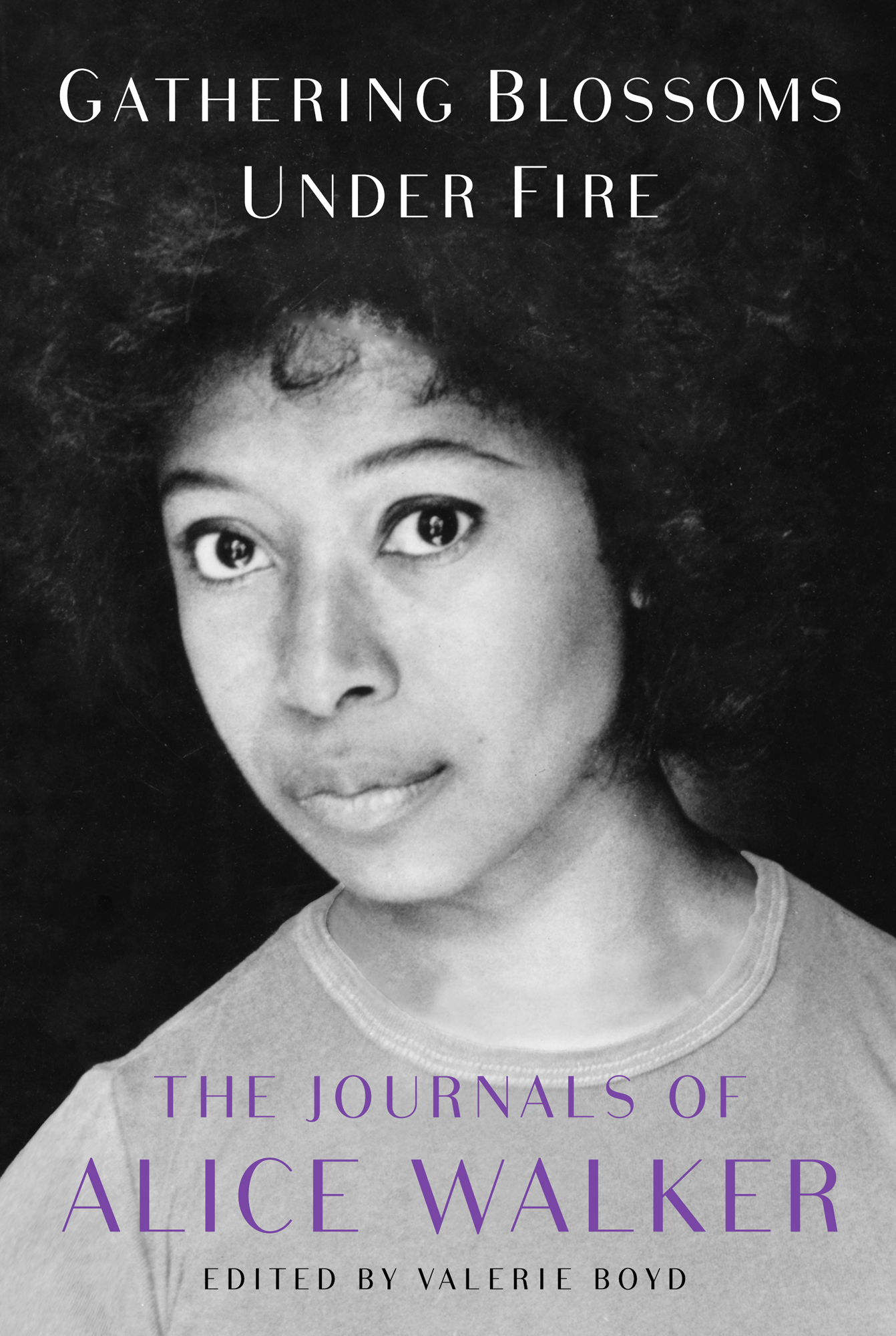 Gathering Blossoms Under Fire The Journals of Alice Walker Edited by Valerie - photo 1