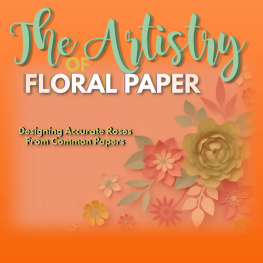 Belloli Publishing - The Artistry Of Floral Paper Designing Accurate Roses From Common Papers