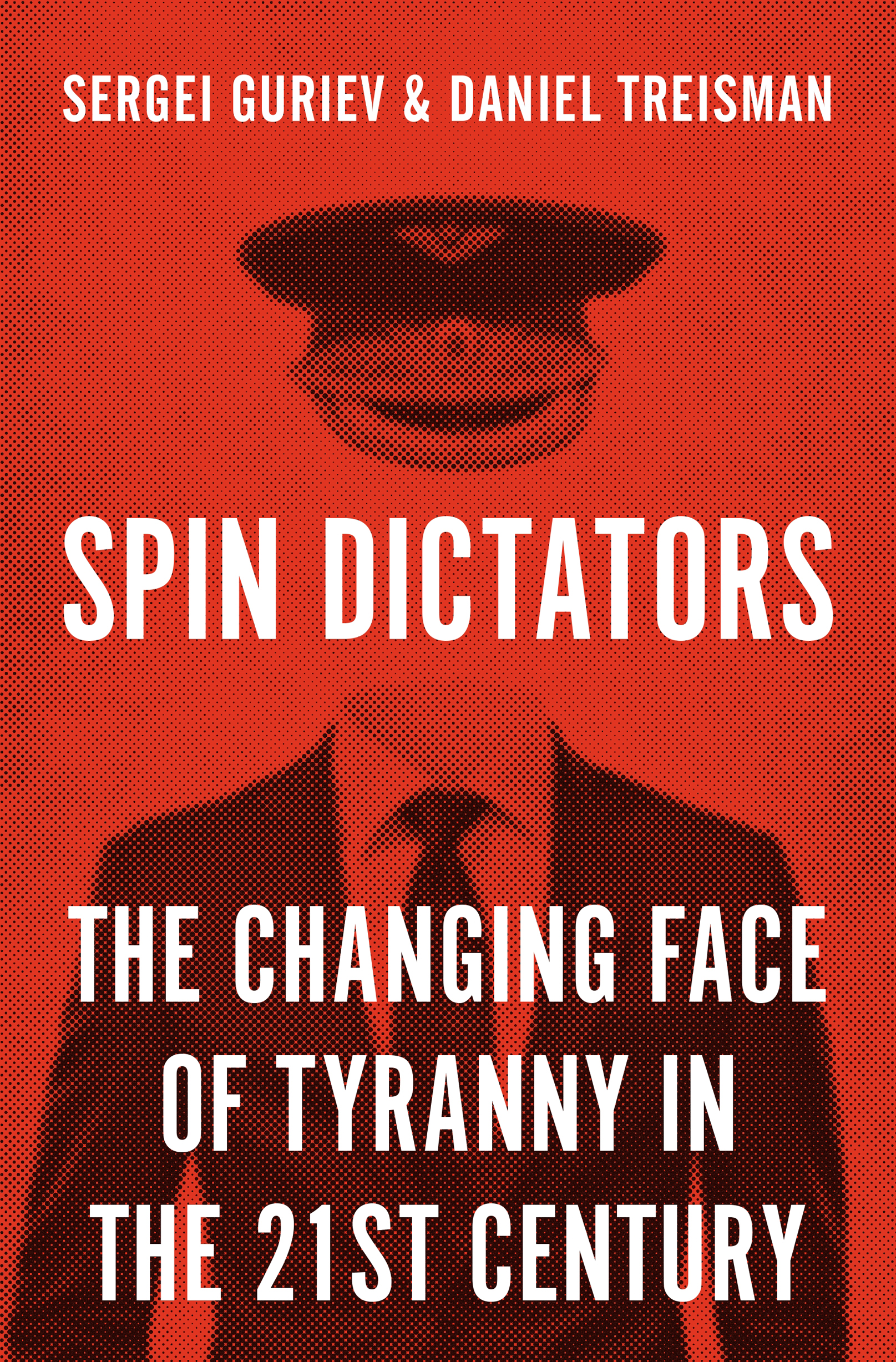 SPIN DICTATORS SPIN DICTATORS THE CHANGING FACE OF TYRANNY IN THE 21ST - photo 1