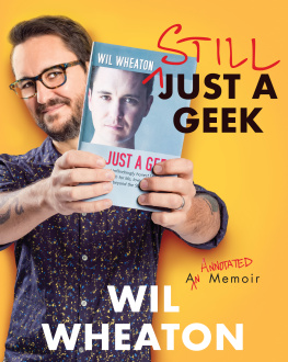 Wil Wheaton Still Just a Geek: An Annotated Memoir