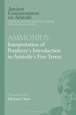 Michael Chase (translator) - Ammonius: Interpretation of Porphyrys Introduction to Aristotles Five Terms