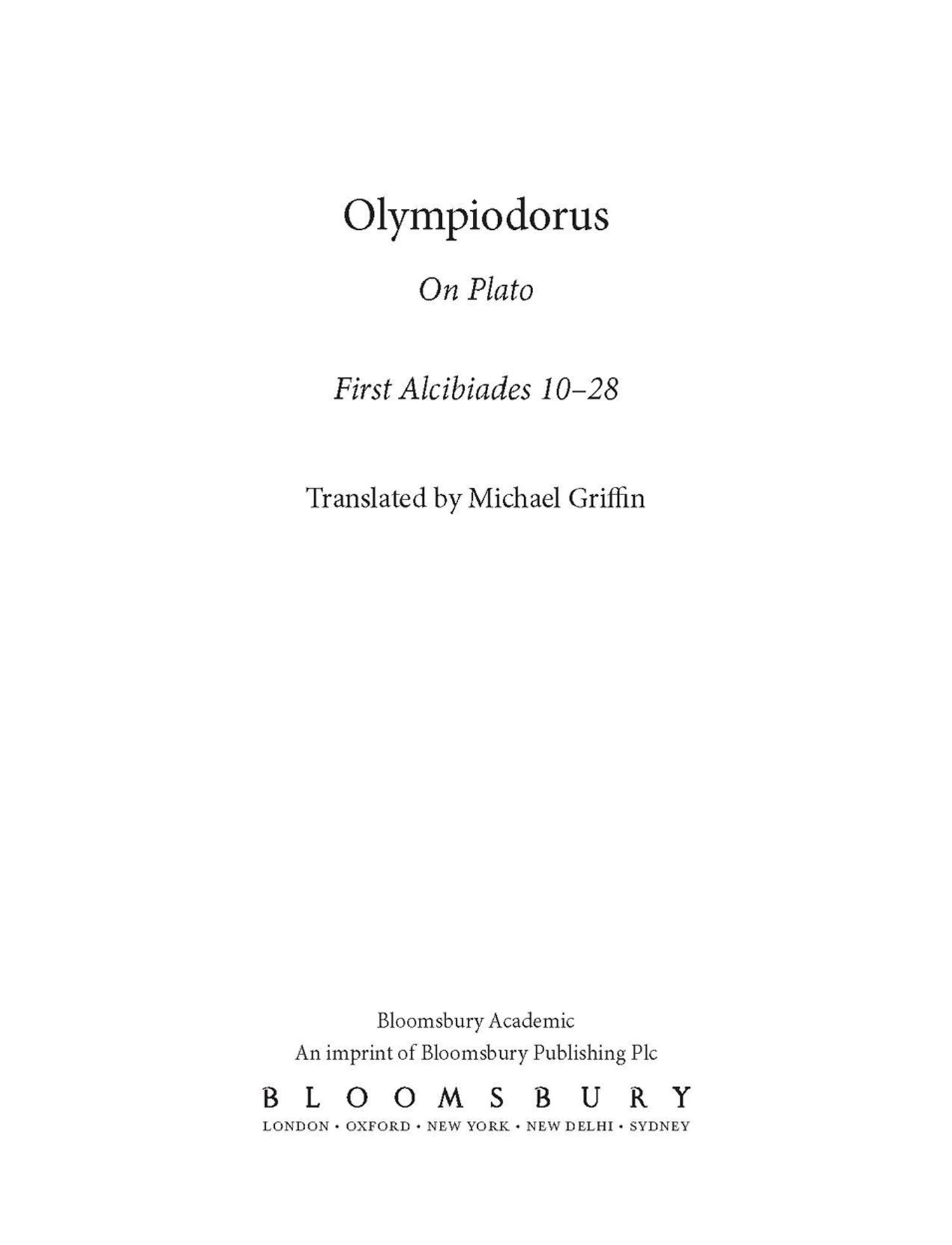 Contents This volume completes the translation of Olympiodorus On Plato First - photo 1