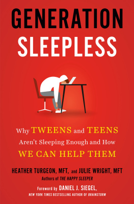 Heather Turgeon MFT - Generation Sleepless: Why Tweens and Teens Arent Sleeping Enough and How We Can Help Them