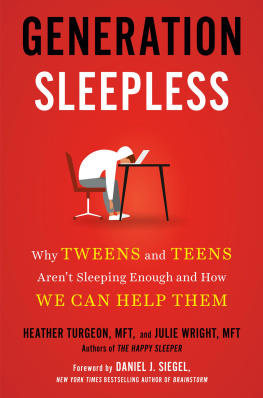 Heather Turgeon MFT Generation Sleepless: Why Tweens and Teens Arent Sleeping Enough and How We Can Help Them