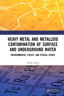 Gupta Abhik - Heavy Metal and Metalloid Contamination of Surface and Underground Water