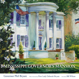 Phil Bryant - The Mississippi Governors Mansion: Memories of the Peoples Home