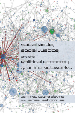 Jeffrey Layne Blevins - Social Media, Social Justice and the Political Economy of Online Networks