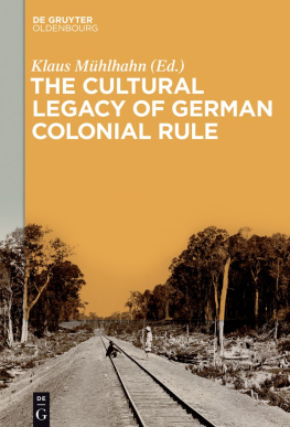 Klaus Mühlhahn - The Cultural Legacy of German Colonial Rule