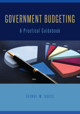 George M. Guess - Government Budgeting: A Practical Guidebook