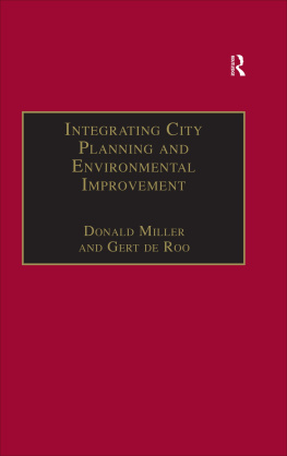 Gert de Roo Integrating City Planning and Environmental Improvement: Practicable Strategies for Sustainable Urban Development