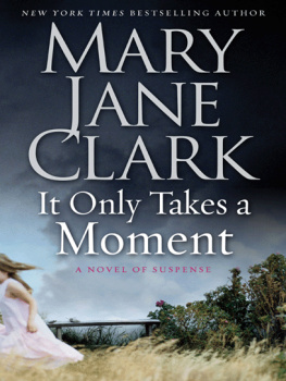 Mary Jane Clark It Only Takes a Moment