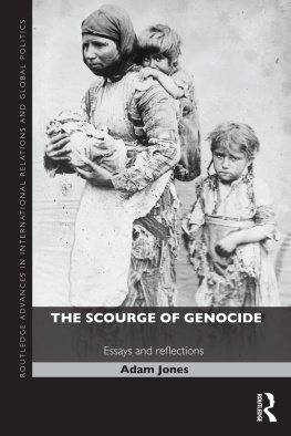 Adam Jones - The Scourge of Genocide: Essays and Reflections