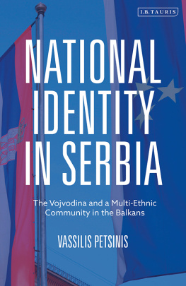 Vassilis Petsinis - National Identity in Serbia: The Vojvodina and a Multi-Ethnic Community in the Balkans