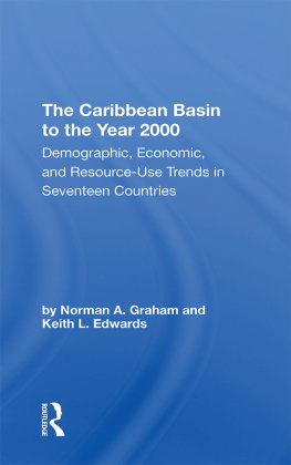 Norman A. Graham - The Caribbean Basin to the Year 2000: Demographic, Economic, and Resource Use Trends in Seventeen Countries: A Compendium of Statistics and Projections