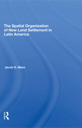 J. Maos The Spatial Organization of New Land Settlement in Latin America